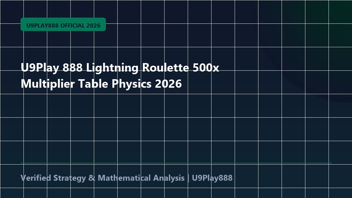 U9Play 888 Lightning Roulette 500x Multiplier Table Physics 2026
