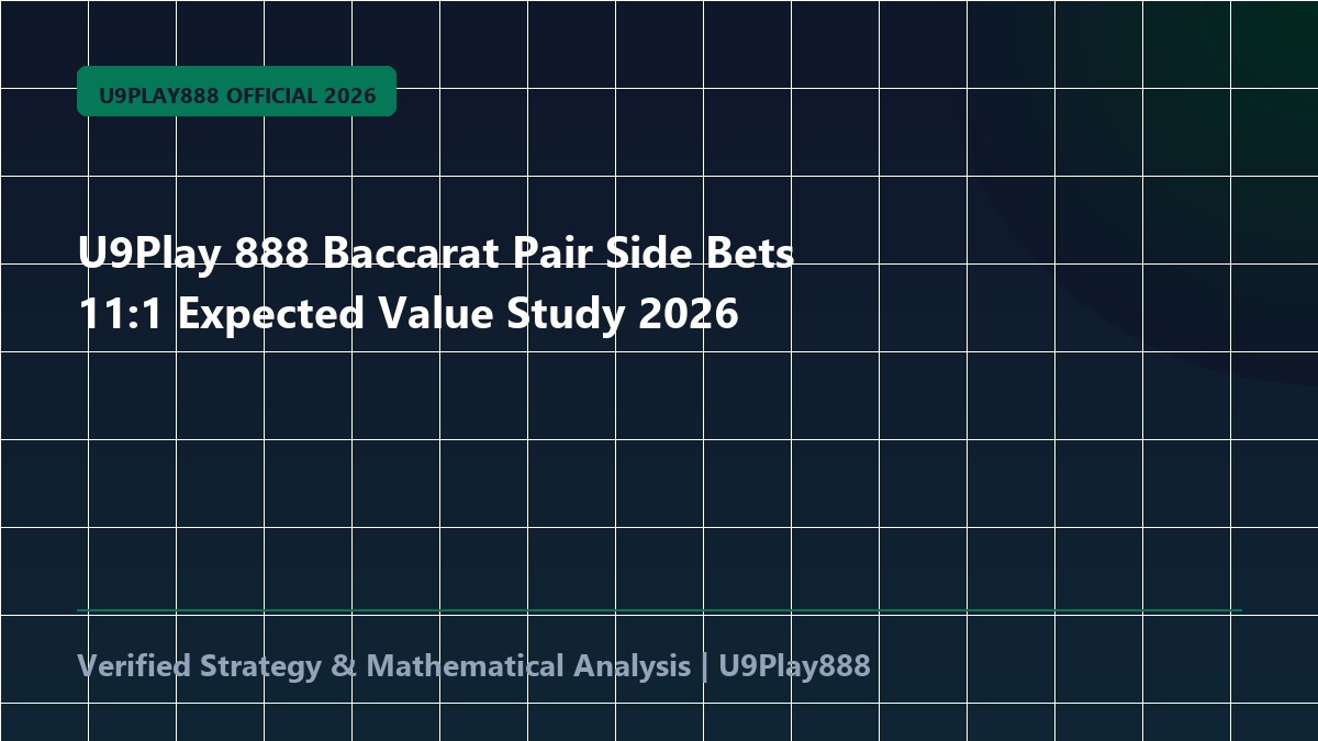 U9Play 888 Baccarat Pair Side Bets 11:1 Expected Value Study 2026